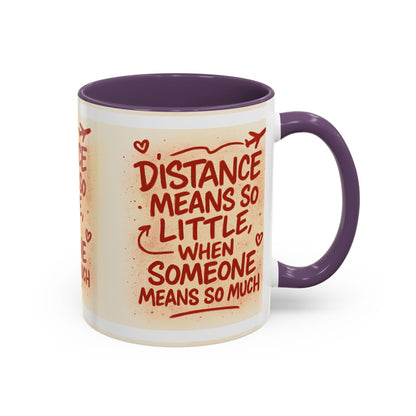 Meaningful Distance Coffee Mug - Perfect Gift for Loved Ones, Coffee Lovers, Long-Distance Relationships, Valentine’s Day, Anniversary