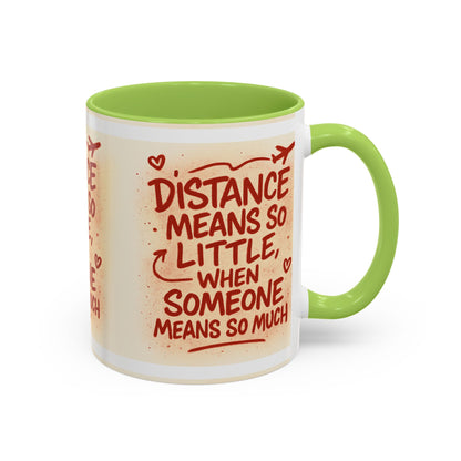 Meaningful Distance Coffee Mug - Perfect Gift for Loved Ones, Coffee Lovers, Long-Distance Relationships, Valentine’s Day, Anniversary