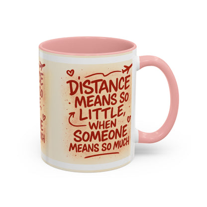 Meaningful Distance Coffee Mug - Perfect Gift for Loved Ones, Coffee Lovers, Long-Distance Relationships, Valentine’s Day, Anniversary
