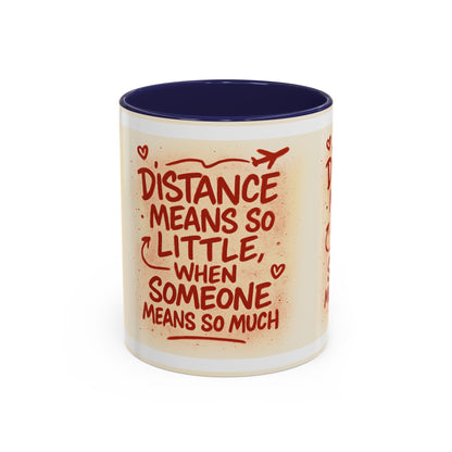 Meaningful Distance Coffee Mug - Perfect Gift for Loved Ones, Coffee Lovers, Long-Distance Relationships, Valentine’s Day, Anniversary
