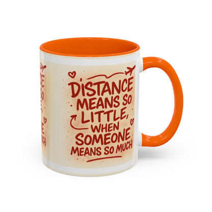 Meaningful Distance Coffee Mug - Perfect Gift for Loved Ones, Coffee Lovers, Long-Distance Relationships, Valentine’s Day, Anniversary