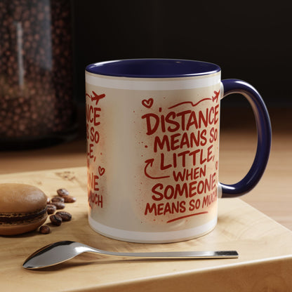 Meaningful Distance Coffee Mug - Perfect Gift for Loved Ones, Coffee Lovers, Long-Distance Relationships, Valentine’s Day, Anniversary