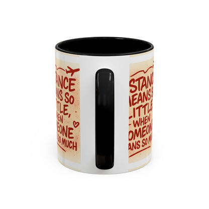 Meaningful Distance Coffee Mug - Perfect Gift for Loved Ones, Coffee Lovers, Long-Distance Relationships, Valentine’s Day, Anniversary